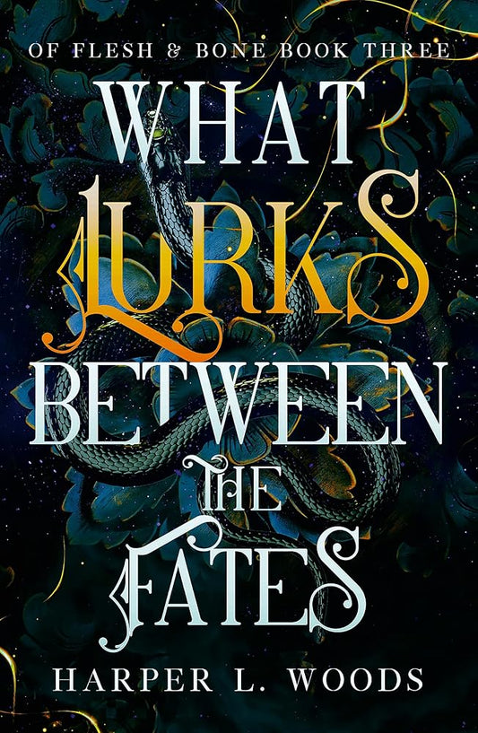 What Lurks Between the Fates: your next fantasy romance obsession! (Of Flesh and Bone Book 3) (Of Flesh & Bone) cover image
