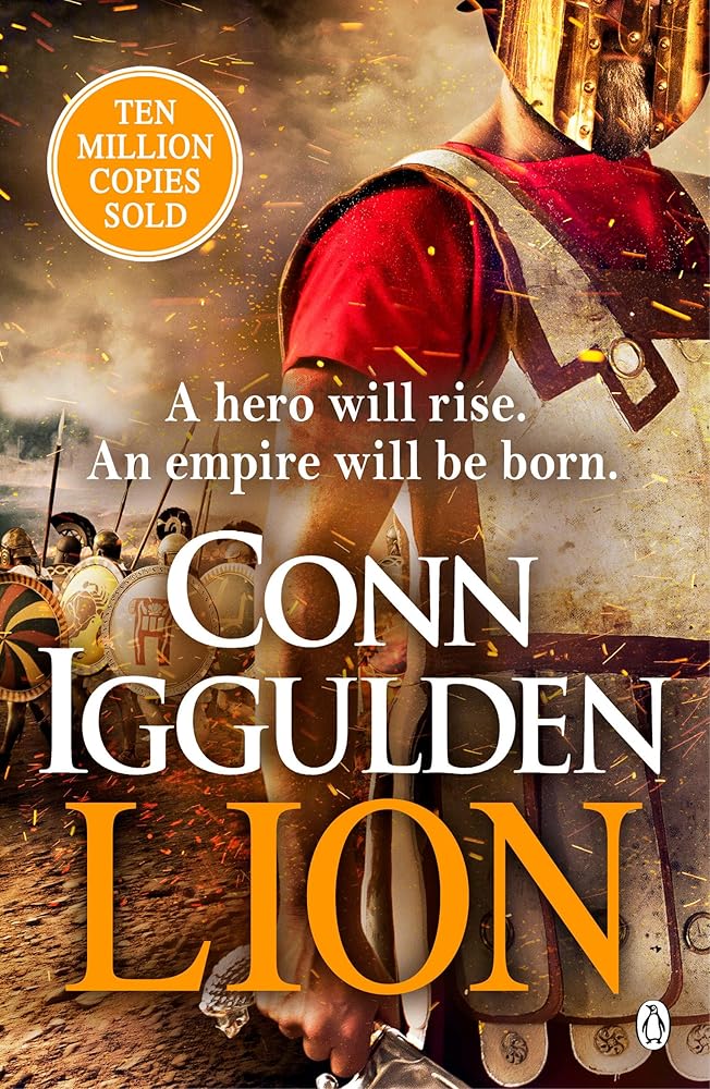 Lion: 'Brings war in the ancient world to vivid, gritty and bloody life' ANTHONY RICHES (The Golden Age) cover image