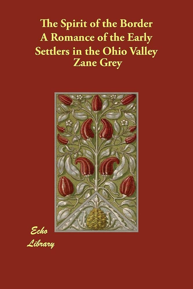 The Spirit of the Border: A Romance of the Early Settlers in the Ohio Valley cover image