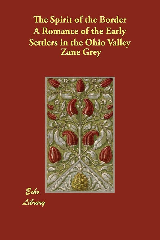 The Spirit of the Border: A Romance of the Early Settlers in the Ohio Valley cover image