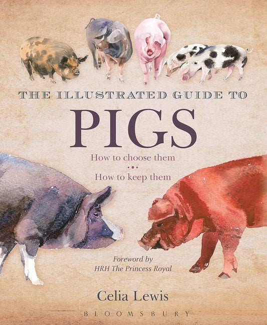 Illustrated Guide to Pigs: How to Choose Them - How to Keep Them cover image