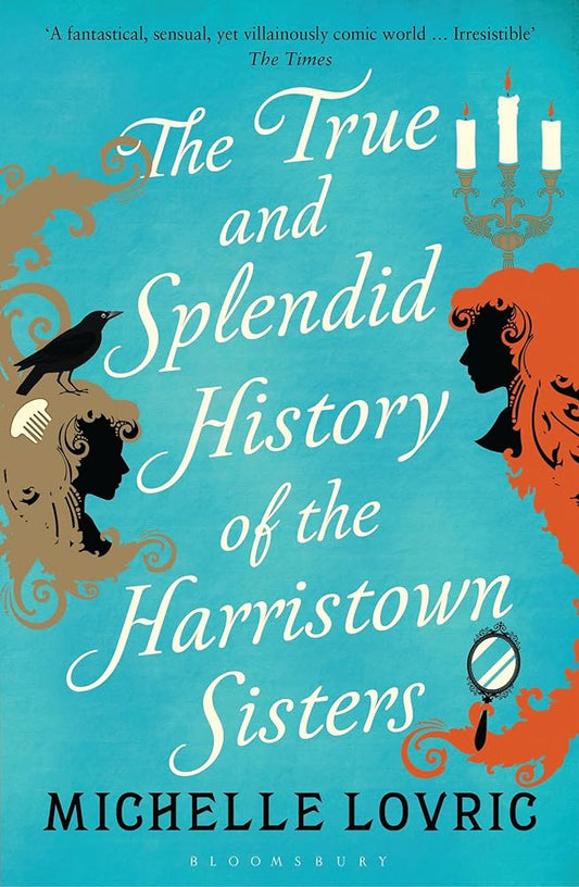 The True and Splendid History of the Harristown Sisters cover image