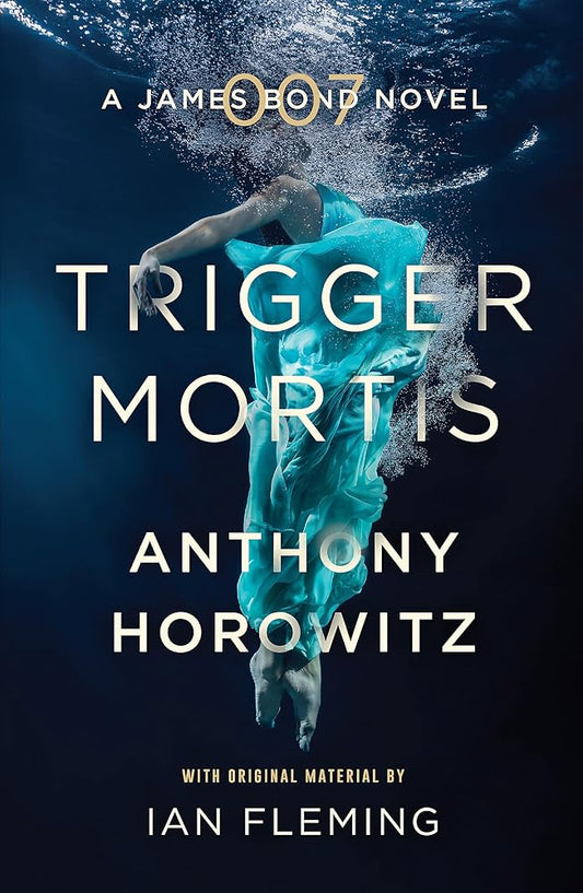 Trigger Mortis: A James Bond Novel cover image