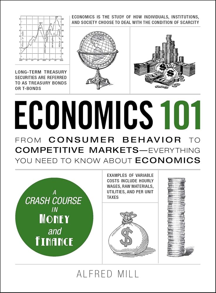 Economics 101: From Consumer Behavior to Competitive Markets--Everything You Need to Know About Economics (Adams 101 Series) cover image