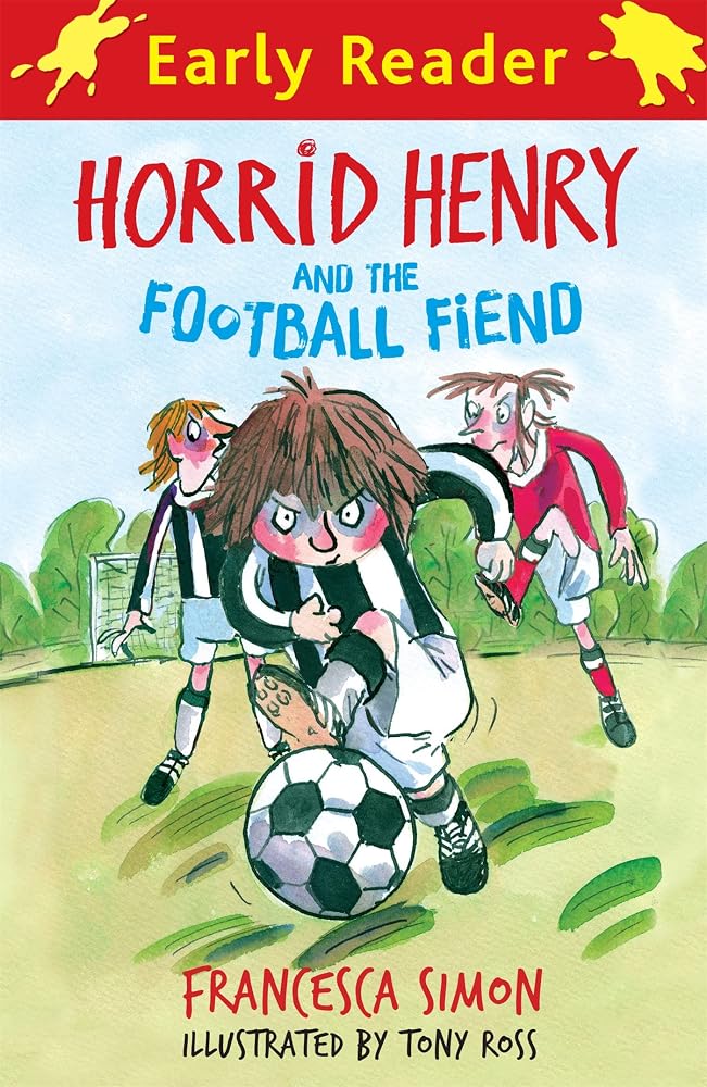 Horrid Henry Early Reader: Horrid Henry and the Football Fiend: Book 6 cover image