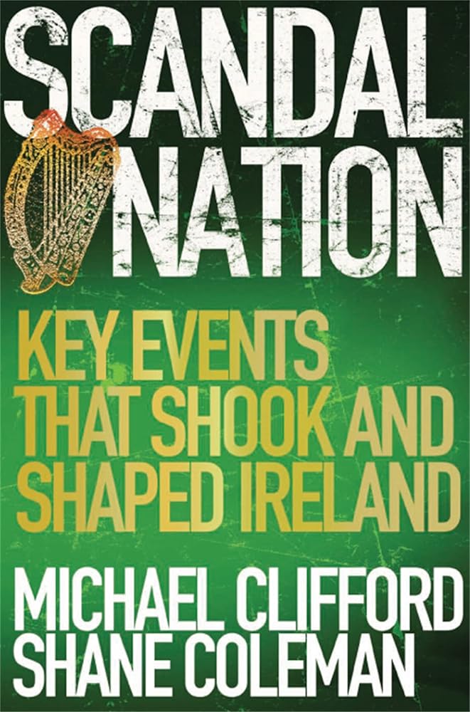 Scandal Nation: Key Events that Shook and Shaped Ireland cover image