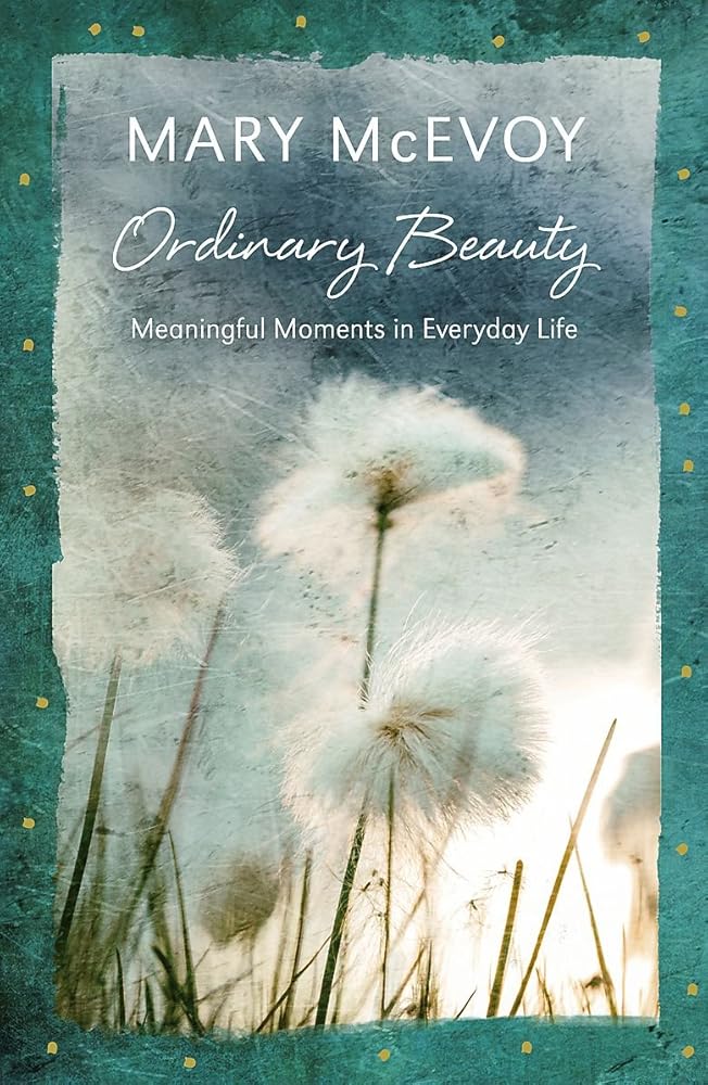 Ordinary Beauty: Meaningful Moments from Everyday Life cover image