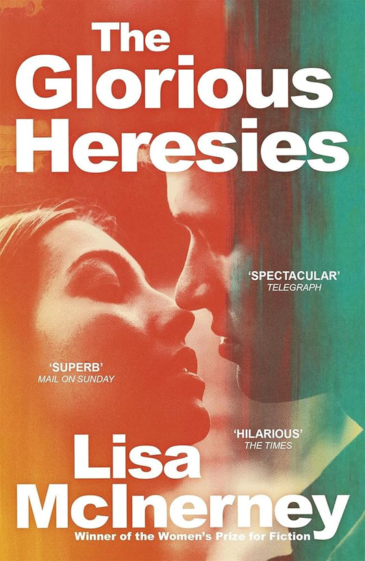 The Glorious Heresies: 'A big, brassy, sexy beast of a book' IRISH TIMES cover image