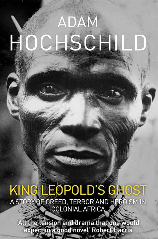King Leopold's Ghost: A Story of Greed, Terror and Heroism in Colonial Africa cover image