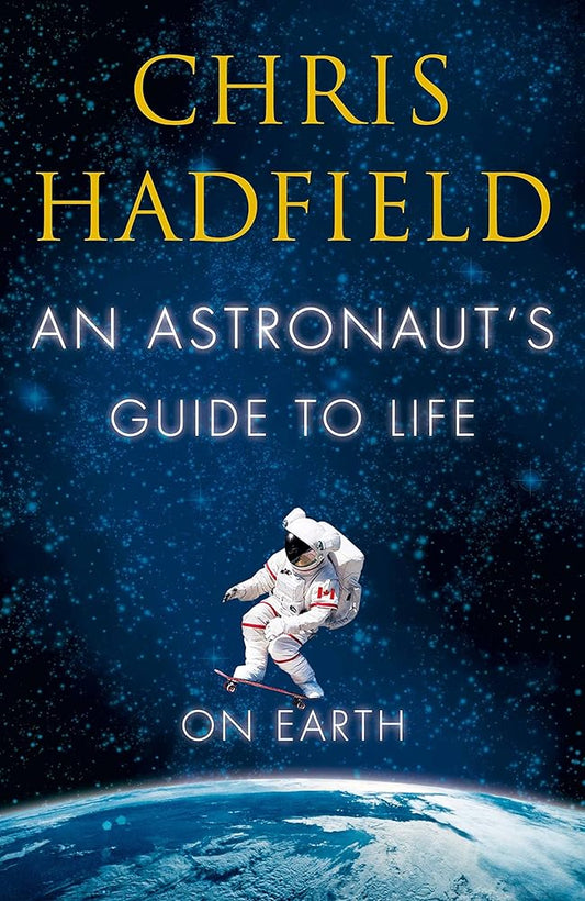 Astronauts Guide To Life On Earth cover image