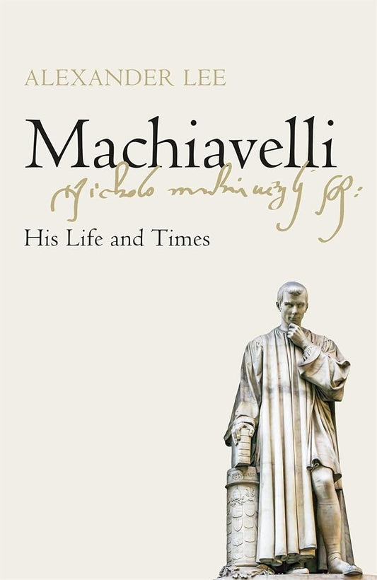 Machiavelli: His Life and Times cover image
