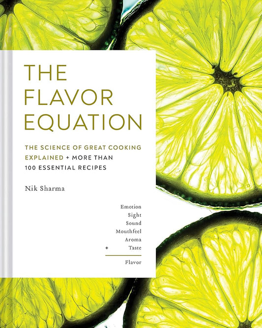 The Flavor Equation: The Science of Great Cooking Explained + More Than 100 Essential Recipes cover image