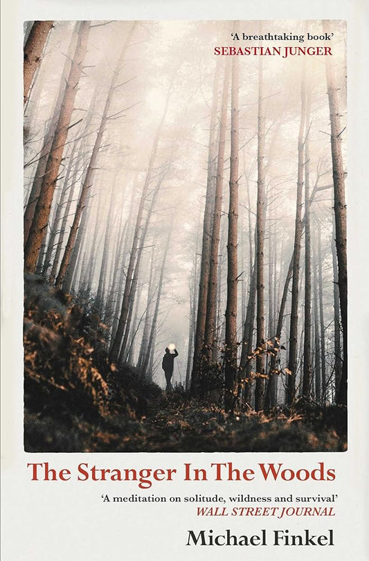 The Stranger in the Woods: `A meditation on solitude, wildness and survival' Wall Street Journal cover image