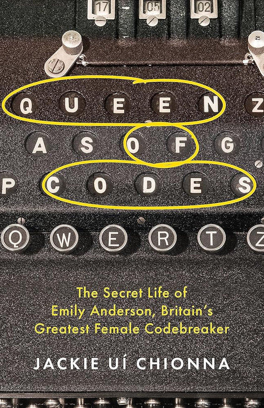 Queen of Codes: The Secret Life of Emily Anderson, Britain's Greatest Female Code Breaker cover image