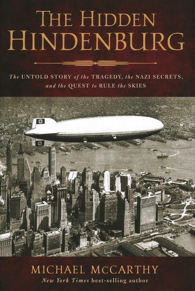 The Hidden Hindenburg: The Untold Story of the Tragedy, the Nazi Secrets, and the Quest to Rule the Skies cover image