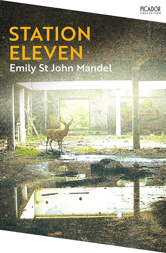 Station Eleven: Emily St. John Mandel (Picador Collection, 12 (International Edition) cover image