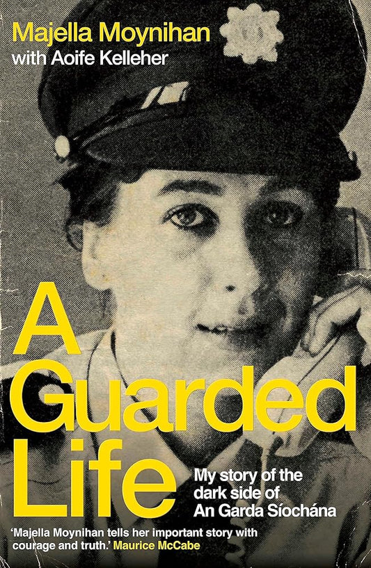 A Guarded Life: My story of the dark side of An Garda Síochána cover image