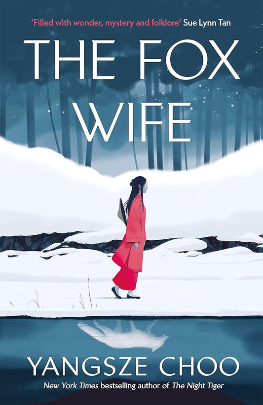 The Fox Wife: an enchanting historical mystery from the New York Times bestselling author of The Night Tiger and a previous Reese s Book Club pick cover image
