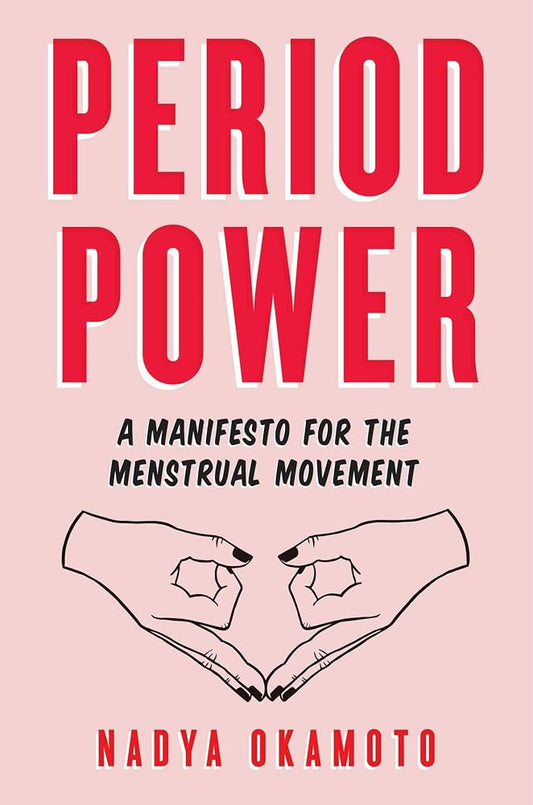 Period Power: A Manifesto for the Menstrual Movement cover image