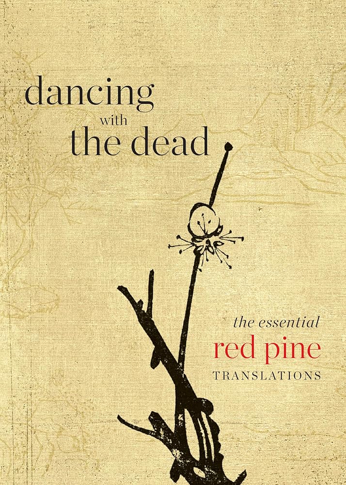 Dancing with the Dead: The Essential Red Pine Translations cover image