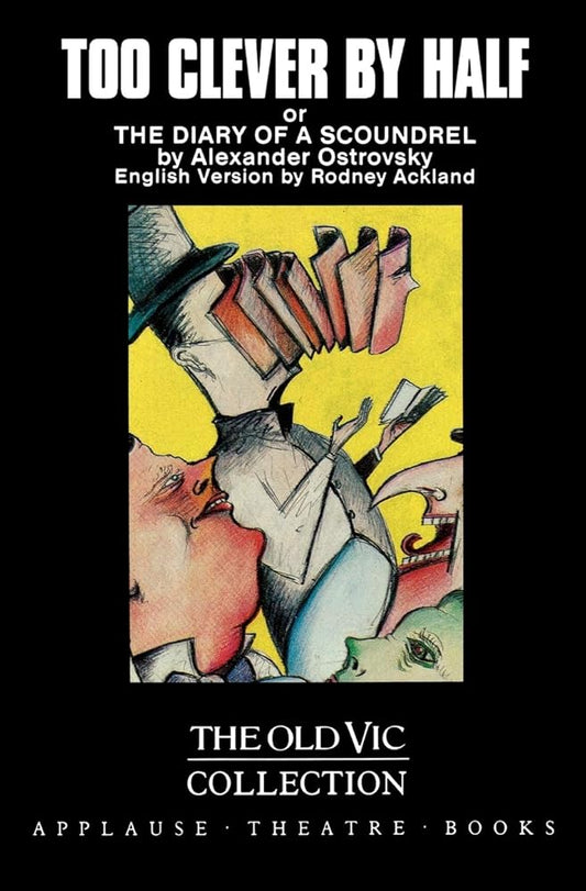 Too Clever By Half or The Diary of a Scoundrel (Applause Books) cover image