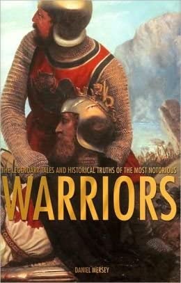 Warriors: The Legendary Tales and Historical Truths of the Most Notorious cover image