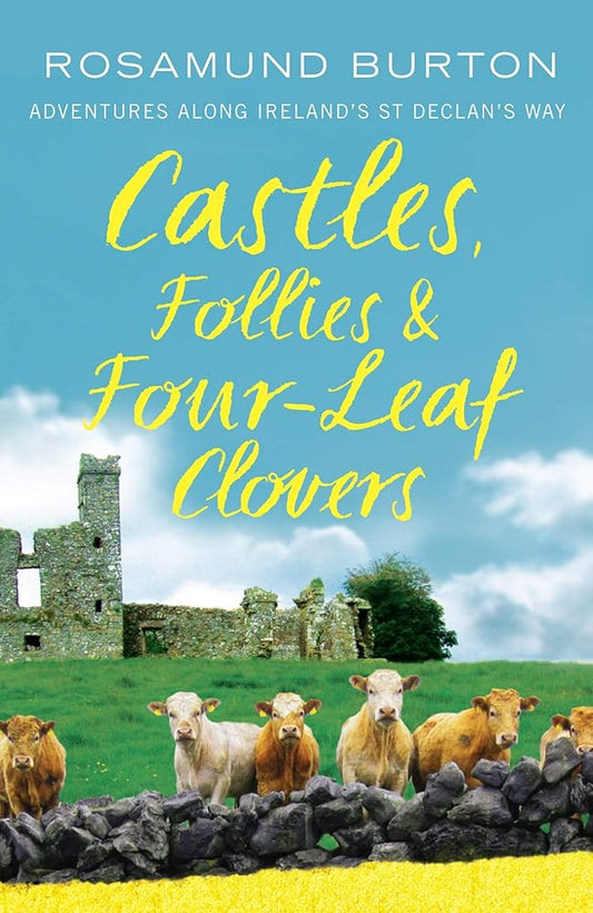 Castles, Follies & Four-Leaf Clovers: Adventures Along Ireland's St Declan's Way cover image