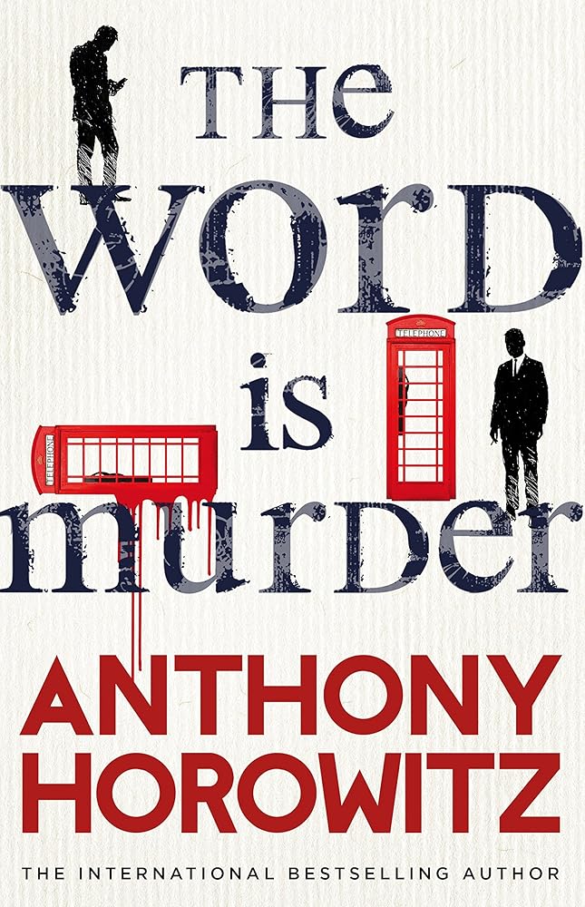 The Word Is Murder: The bestselling mystery from the author of Magpie Murders - you've never read a crime novel quite like this cover image