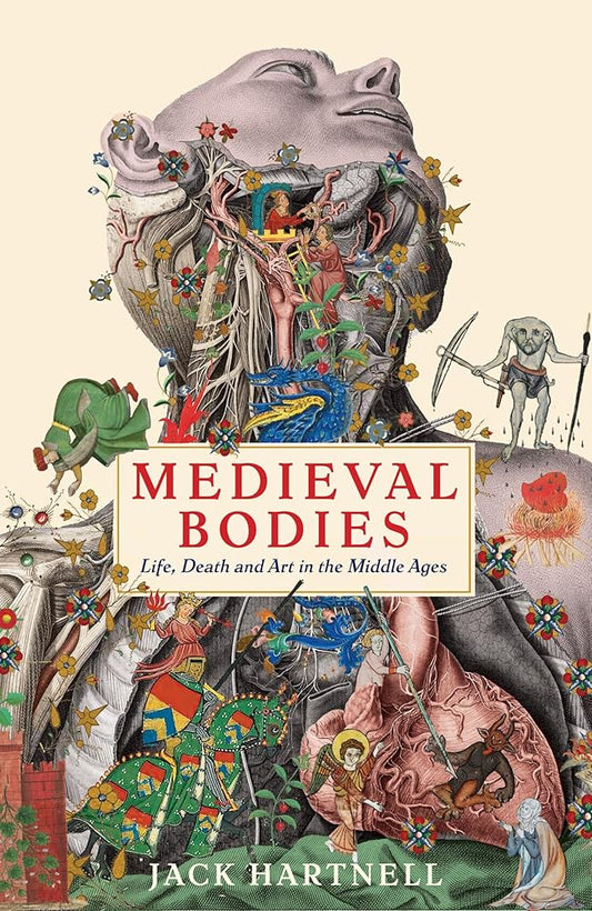 Medieval Bodies: Life, Death and Art in the Middle Ages (Wellcome) cover image