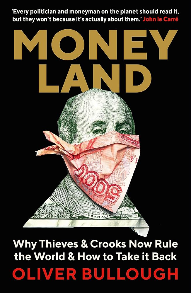 Moneyland: Why Thieves And Crooks Now Rule The World And How To Take It Back cover image