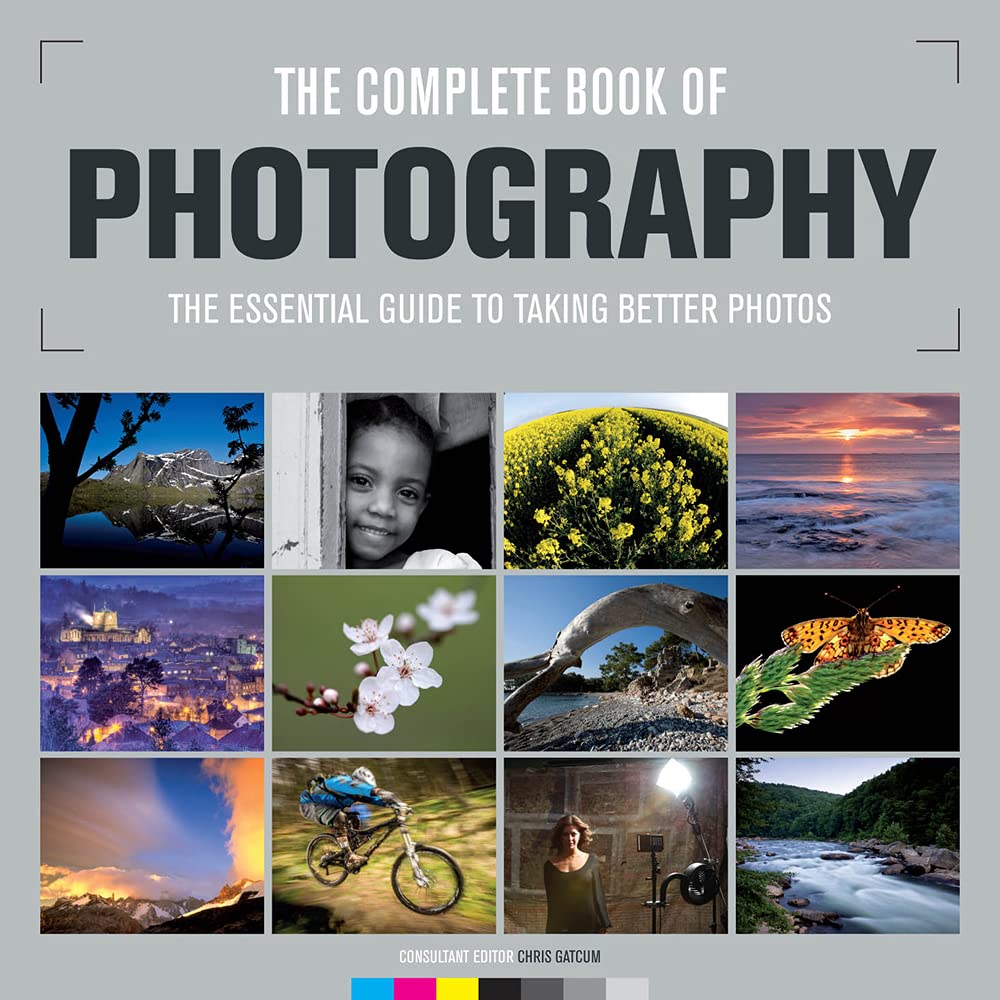 The Complete Book of Photography: The Essential Guide to Taking Better Photos cover image