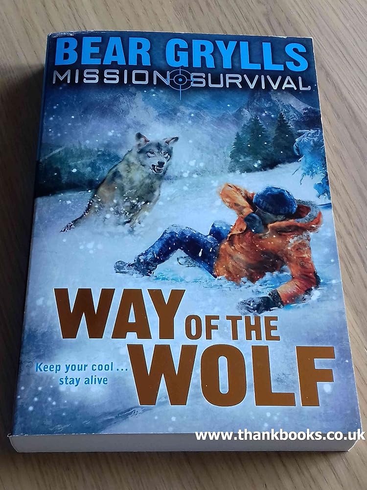 Mission Survival 2: Way of the Wolf: Survival - Way of the Wolf by Bear Grylls (2009-01-01) cover image