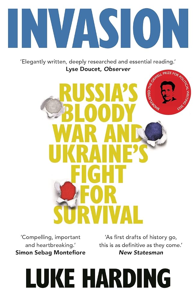 Invasion: Russia’s Bloody War and Ukraine’s Fight for Survival cover image