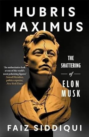 Hubris Maximus: The Shattering of Elon Musk cover image