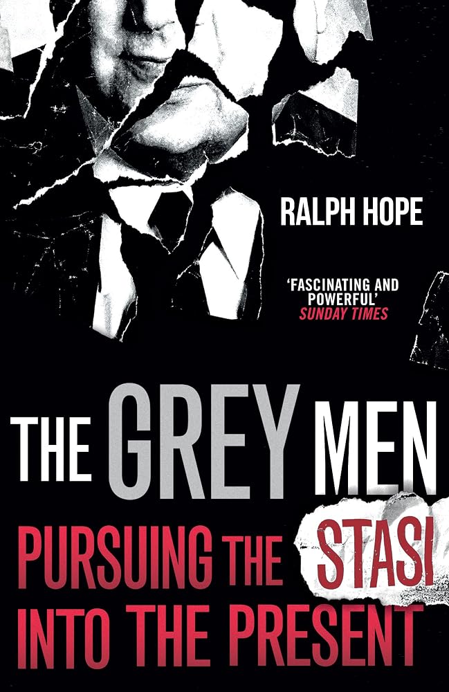 The Grey Men: Pursuing the Stasi into the Present cover image