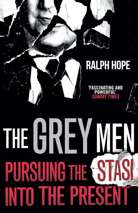 The Grey Men: Pursuing the Stasi into the Present cover image