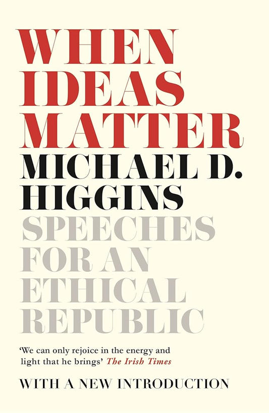 When Ideas Matter: Speeches for an Ethical Republic cover image