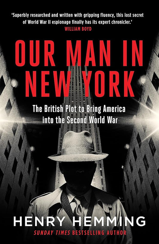 Our Man in New York: The British Plot to Bring America into the Second World War cover image