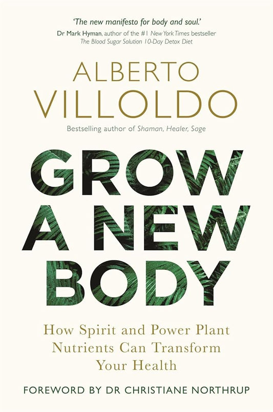 Grow a New Body: How Spirit and Power Plant Nutrients Can Transform Your Health cover image