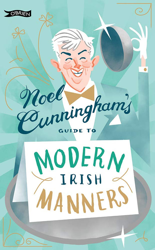 Noel Cunningham's Guide to Modern Irish Manners cover image