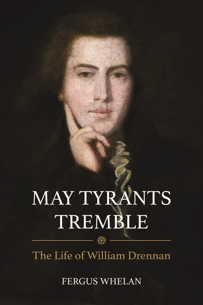 May Tyrants Tremble: The Life of William Drennan, 1754–1820 cover image