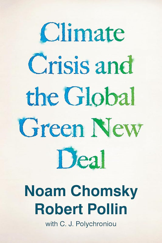 Climate Crisis and the Global Green New Deal: The Political Economy of Saving the Planet cover image