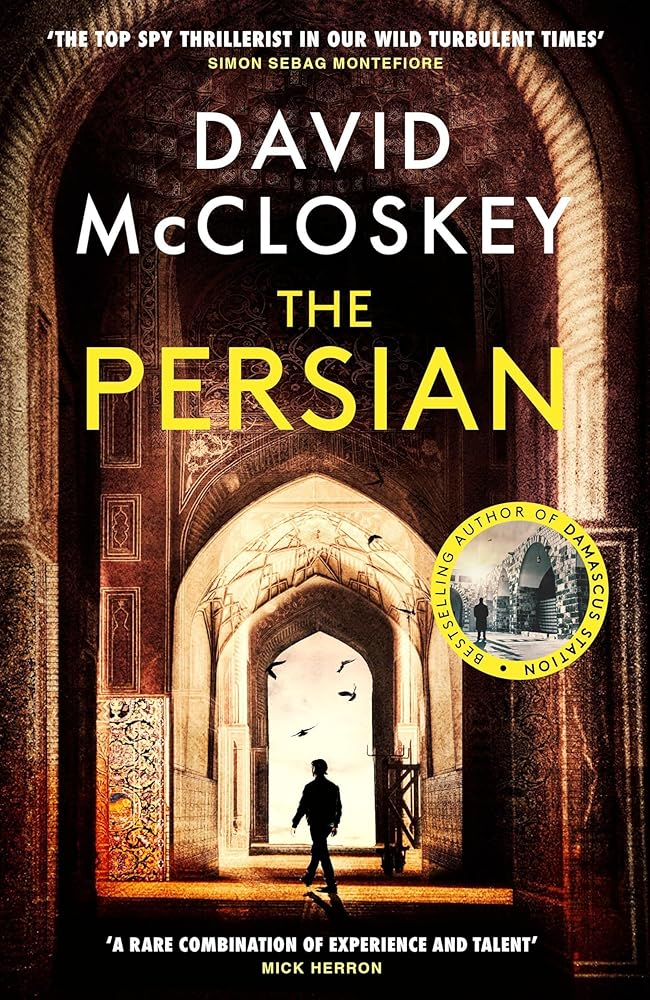 The Persian: From Bestselling Author of DAMASCUS STATION and co-host of hit podcast THE REST IS CLASSIFIED: 4 cover image