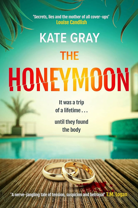 The Honeymoon: a completely addictive and gripping psychological thriller perfect for holiday reading cover image