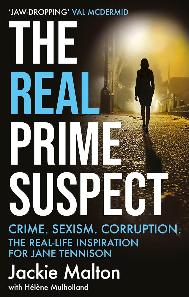 The Real Prime Suspect: Crime. Sexism. Corruption. The Real-Life Inspiration for Jane Tennison cover image