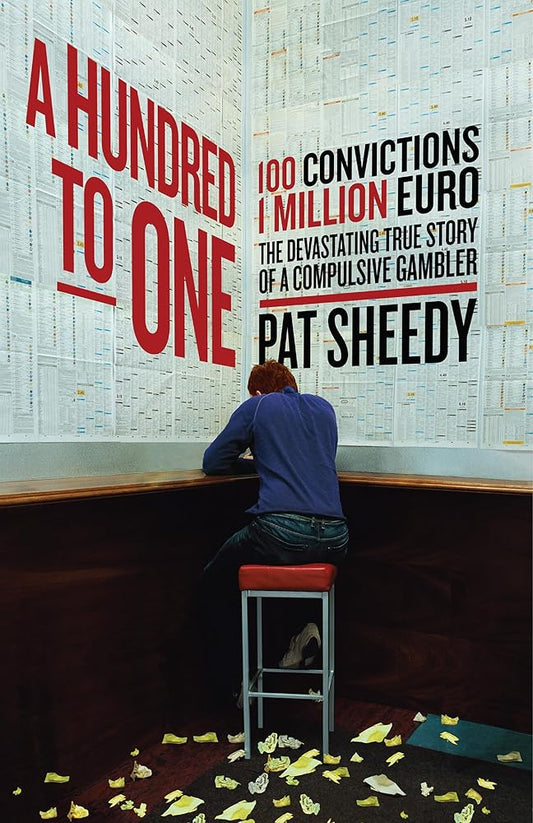 A Hundred to One: 100 convictions. 1 Million Euro. The devastating true story of a compulsive gambler cover image