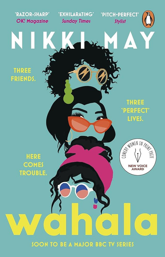 Wahala: Three friends, three ‘perfect’ lives. Here Comes Trouble cover image