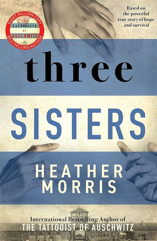 Three sisters: The conclusion to the Tattooist of Auschwitz trilogy cover image