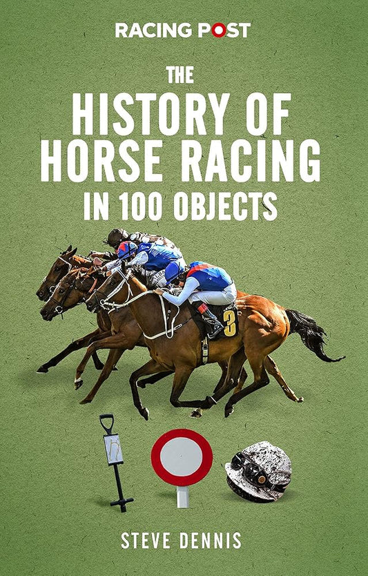 Racing Post: History of Racing in 100 Objects cover image