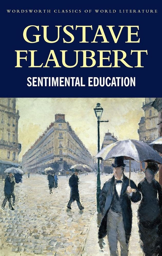 A Sentimental Education (Wordsworth Classics of World Literature) cover image
